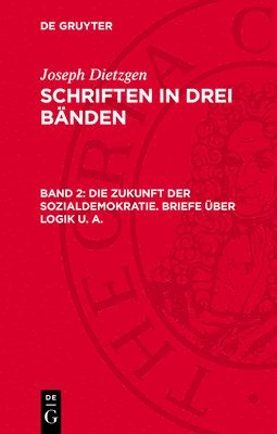 bokomslag Die Zukunft der Sozialdemokratie. Briefe über Logik u. a.