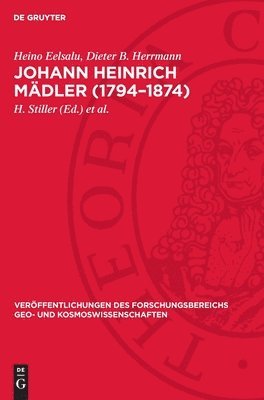 Heino Eelsalu, Dieter B. Herrmann - Johann Heinrich Mädler (1794-1874), Inbunden