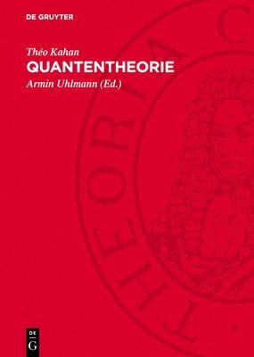Théo Kahan, Armin Uhlmann - Quantentheorie, Inbunden