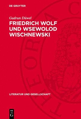 bokomslag Friedrich Wolf und Wsewolod Wischnewski