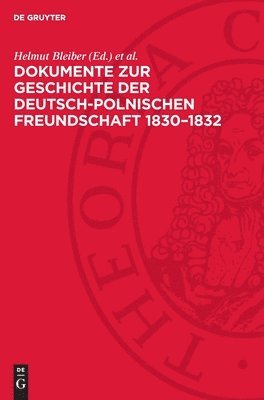 Helmut Bleiber, Jan Kosim - Dokumente Zur Geschichte Der Deutsch-Polnischen Freundschaft 1830-1832, Inbunden