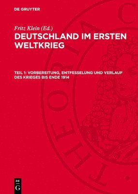 bokomslag Vorbereitung, Entfesselung und Verlauf des Krieges bis Ende 1914
