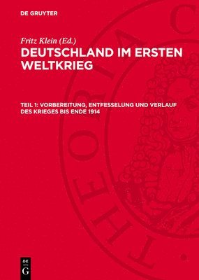 bokomslag Vorbereitung, Entfesselung und Verlauf des Krieges bis Ende 1914