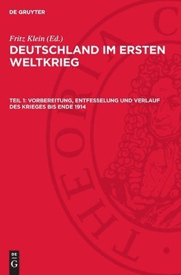 Vorbereitung, Entfesselung und Verlauf des Krieges bis Ende 1914 1