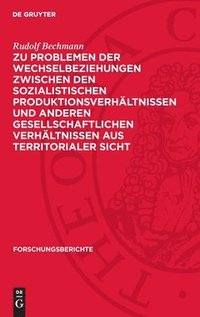 bokomslag Zu Problemen der Wechselbeziehungen zwischen den sozialistischen Produktionsverhältnissen und anderen gesellschaftlichen Verhältnissen aus territorial