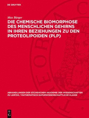 bokomslag Die Chemische Biomorphose Des Menschlichen Gehirns in Ihren Beziehungen Zu Den Proteolipoiden (Plp)