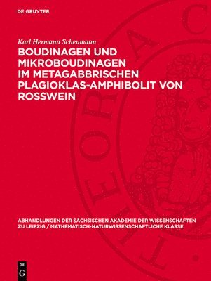 Karl Hermann Scheumann - Boudinagen und Mikroboudinagen im metagabbrischen Plagioklas-Amphibolit von Rosswein, Inbunden
