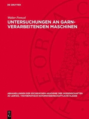 Untersuchungen an garn-verarbeitenden Maschinen 1