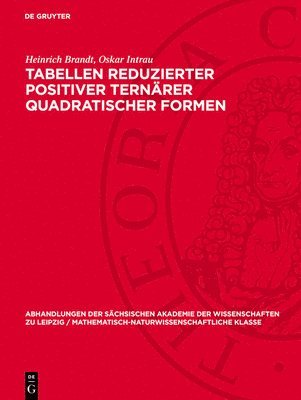 Heinrich Brandt, Oskar Intrau - Tabellen reduzierter positiver ternärer quadratischer Formen, Inbunden
