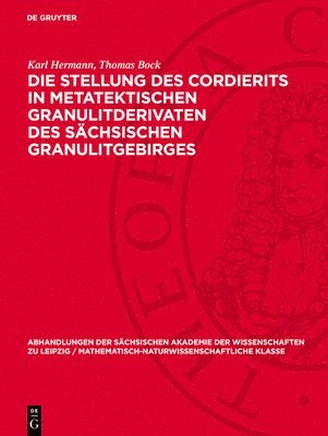 bokomslag Die Stellung des Cordierits in metatektischen Granulitderivaten des sächsischen Granulitgebirges