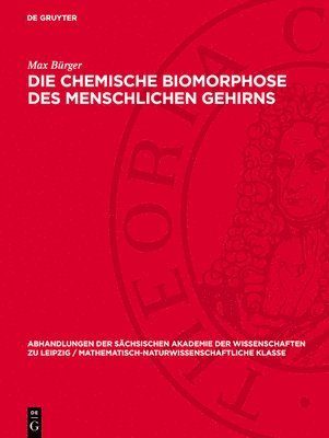 Max Bürger - chemische Biomorphose des menschlichen Gehirns, Inbunden