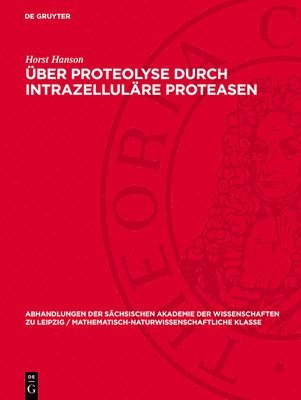 Über Proteolyse durch intrazelluläre Proteasen 1