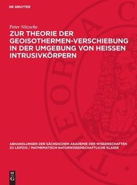 bokomslag Zur Theorie Der Geoisothermen-Verschiebung in Der Umgebung Von Heissen Intrusivkörpern