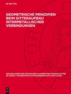 bokomslag Geometrische Prinzipien beim Gitteraufbau intermetallischer Verbindungen