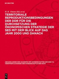 bokomslag Territoriale Reproduktionsbedingungen Der DDR Für Die Durchsetzung Der Ökonomischen Strategie Der sed Mit Dem Blick Auf Das Jahr 2000 Und Danach: Tagu