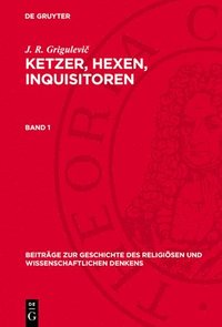 bokomslag Beiträge zur Geschichte des religiösen und wissenschaftlichen Denkens Ketzer, Hexen, Inquisitoren