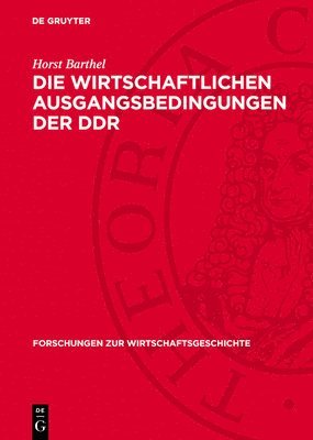 bokomslag Die wirtschaftlichen Ausgangsbedingungen der DDR