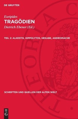 Alkestis, Hippolytos, Hekabe, Andromache