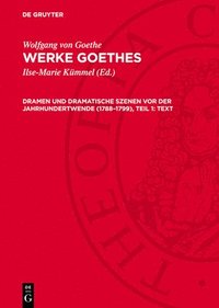 bokomslag Dramen und dramatische Szenen vor der Jahrhundertwende (1788-1799), Teil 1: Text