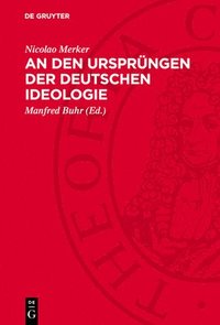 bokomslag An den Ursprüngen der deutschen Ideologie