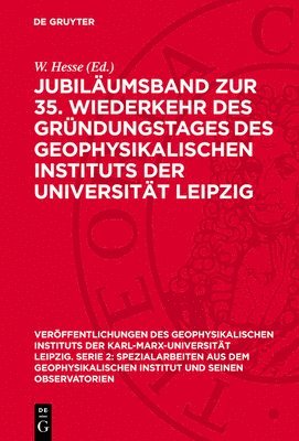 bokomslag Jubiläumsband Zur 35. Wiederkehr Des Gründungstages Des Geophysikalischen Instituts Der Universität Leipzig