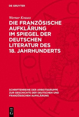 Werner Krauss - französische Aufklärung im Spiegel der deutschen Literatur des 18. Jahrhunderts, Inbunden