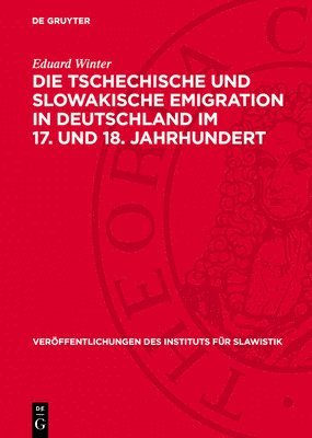 bokomslag Die Tschechische Und Slowakische Emigration in Deutschland Im 17. Und 18. Jahrhundert: Beiträge Zur Geschichte Der Hussitischen Tradition