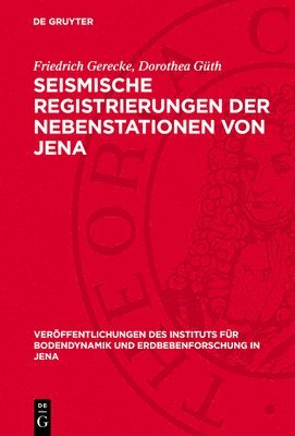 Friedrich Gerecke, Dorothea Güth - Seismische Registrierungen der Nebenstationen von Jena, Inbunden