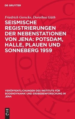 Seismische Registrierungen der Nebenstationen von Jena: Potsdam, Halle, Plauen und Sonneberg 1959 1