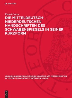 Die mitteldeutsch-niederdeutschen Handschriften des Schwabenspiegels in seiner Kurzform
