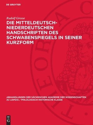 Die mitteldeutsch-niederdeutschen Handschriften des Schwabenspiegels in seiner Kurzform 1