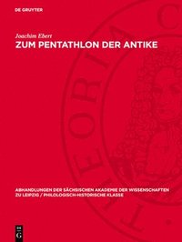 bokomslag Zum Pentathlon Der Antike: Untersuchungen Über Das System Der Siegerermittlung Und Die Ausführung Des Halterensprunges