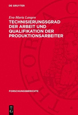 Technisierungsgrad Der Arbeit Und Qualifikation Der Produktionsarbeiter: Ein Beitrag Zu Fragen Der Vervollkommnung Des Sozialistischen Charakters Der 1