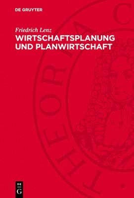 Friedrich Lenz - Wirtschaftsplanung und Planwirtschaft, Inbunden