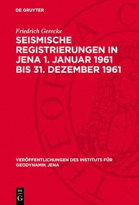 bokomslag Seismische Registrierungen in Jena 1. Januar 1961 bis 31. Dezember 1961