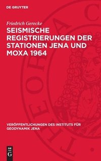 bokomslag Seismische Registrierungen der Stationen Jena und Moxa 1964