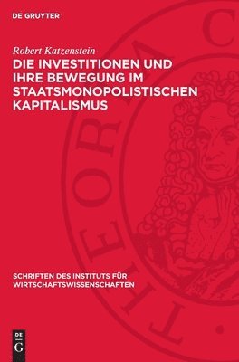 Die Investitionen und ihre Bewegung im staatsmonopolistischen Kapitalismus 1