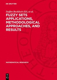 bokomslag Fuzzy Sets Applications, Methodological Approaches, and Results