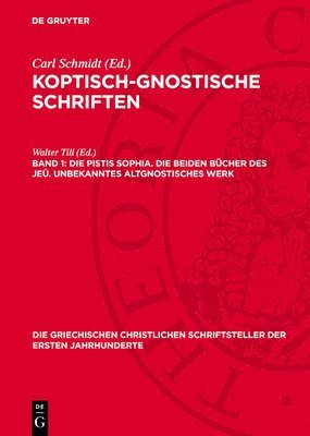 bokomslag Die Pistis Sophia. Die beiden Bücher des Jeû. Unbekanntes altgnostisches Werk