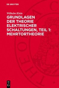 bokomslag Grundlagen Der Theorie Elektrischer Schaltungen, Teil 1: Mehrtortheorie