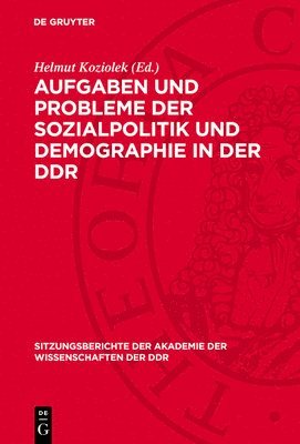 Helmut Koziolek - Aufgaben Und Probleme Der Sozialpolitik Und Demographie in Der DDR, Inbunden