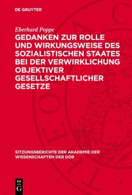 Eberhard Poppe - Gedanken Zur Rolle Und Wirkungsweise Des Sozialistischen Staates Bei Der Verwirklichung Objektiver Gesellschaftlicher Gesetze, Inbunden