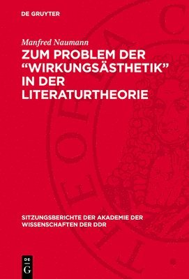 Manfred Naumann - Zum Problem Der "Wirkungsästhetik" in Der Literaturtheorie, Inbunden