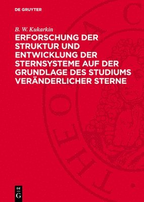 bokomslag Erforschung Der Struktur Und Entwicklung Der Sternsysteme Auf Der Grundlage Des Studiums Veränderlicher Sterne