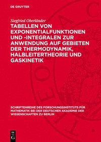 bokomslag Tabellen Von Exponentialfunktionen Und -Integralen Zur Anwendung Auf Gebieten Der Thermodynamik, Halbleitertheorie Und Gaskinetik