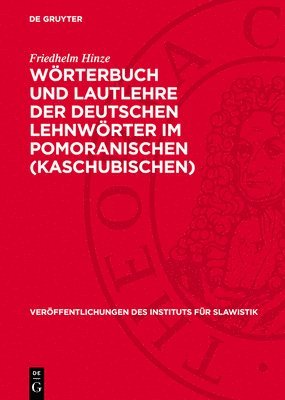 Friedhelm Hinze - Wörterbuch Und Lautlehre Der Deutschen Lehnwörter Im Pomoranischen (Kaschubischen), Inbunden