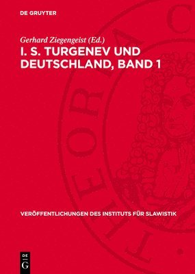 Gerhard Ziegengeist - I. S. Turgenev Und Deutschland, Band 1, Inbunden