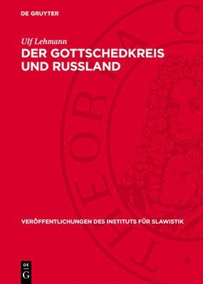 Ulf Lehmann - Der Gottschedkreis Und Russland, Inbunden