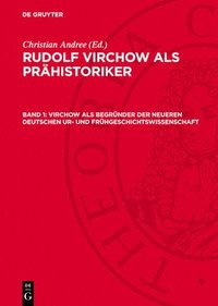 bokomslag Virchow ALS Begründer Der Neueren Deutschen Ur- Und Frühgeschichtswissenschaft