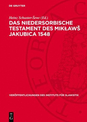 Heinz Schuster-Sewc - Das Niedersorbische Testament Des Miklaws Jakubica 1548, Inbunden